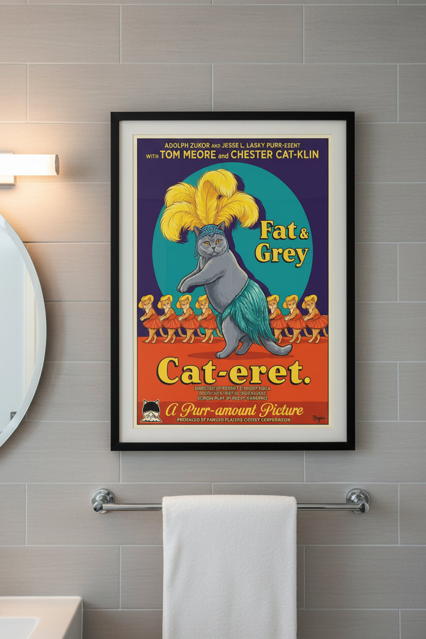 A colorful Cat meme poster "The Fat & Grey Cat-aret" hung in a modern bathroom.